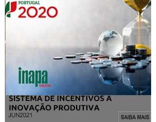 NOVO SISTEMA DE INCENTIVOS À INOVAÇÃO PRODUTIVA - PORTUGAL 2020 